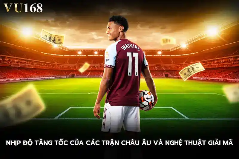 Nhịp độ tăng tốc của các trận